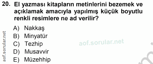 20. soru: El yazması kitapların metinlerini bezemek ve açıklamak amacıyla yapılmış küçük boyutlu renkli resimlere ne ad verilir…