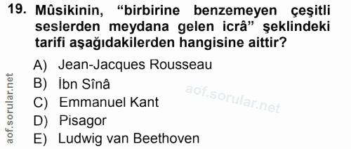 19. soru: Mûsikinin, "birbirine benzemeyen çeşitli seslerden meydana gelen icrâ" şeklindeki tarifi aşağıdakilerden hangisine ai…