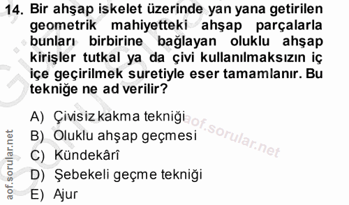 14. soru: Bir ahşap iskelet üzerinde yan yana getirilen geometrik mahiyetteki ahşap parçalarla bunları birbirine bağlayan olukl…