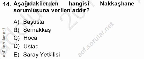 14. soru: Aşağıdakilerden hangisi Nakkaşhane sorumlusuna verilen addır? A) Başusta B) Sernakkaş C) Hoca D) Üstad E) Saray Yetki…