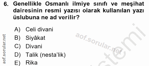6. soru: Genellikle Osmanlı ilmiye sınıfı ve meşihat dairesinin resmi yazısı olarak kullanılan yazı üslubuna ne ad verilir? A)…