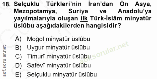18. soru: Selçuklu Türkleri'nin İran'dan Ön Asya, Mezopotamya, Suriye ve Anadolu'ya yayılmalarıyla oluşan ilk Türk-İslâm minyat…
