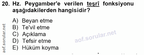 20. soru: Hz. Peygamber'e verilen teşrî fonksiyonu aşağıdakilerden hangisidir? A) Beyan etme B) Te'vil etme C) Açıklama D) Tefs…