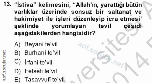 13. soru: "İstiva" kelimesini, "Allah'ın, yarattığı bütün varlıklar üzerinde sonsuz bir saltanat ve hakimiyet ile işleri düzenl…