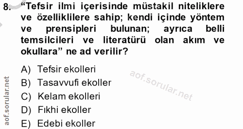 8. soru: "Tefsir ilmi içerisinde müstakil niteliklere ve özelliklilere sahip; kendi içinde yöntem ve prensipleri bulunan; ayri…