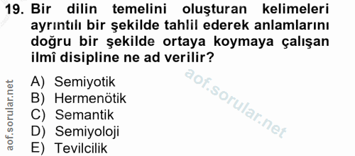 19. soru: Bir dilin temelini oluşturan kelimeleri ayrıntılı bir şekilde tahlil ederek anlamlarını doğru bir şekilde ortaya koym…