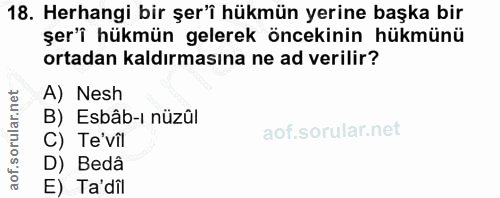 18. soru: Herhangi bir şer'i hükmün yerine başka bir şer'î hükmün gelerek öncekinin hükmünü ortadan kaldırmasına ne ad verilir?…