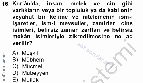 16. soru: Kur'ân'da, insan, melek ve cin gibi varlıkların veya bir topluluk ya da kabilenin veyahut bir kelime ve nitelemenin i…