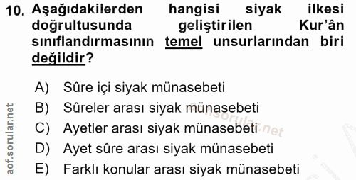 10. soru: Aşağıdakilerden hangisi siyak ilkesi dogrultusunda geliştirilen Kur'ân sınıflandırmasının temel unsurlarindan biri de…