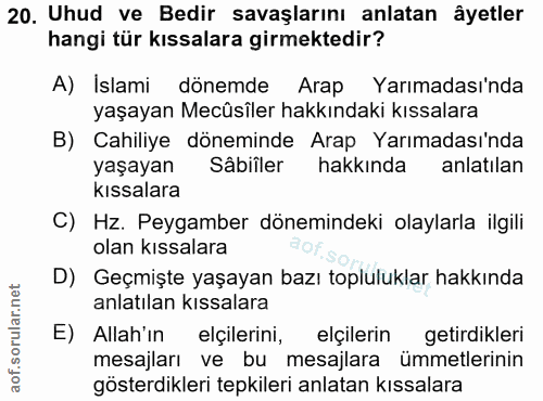 20. soru: Uhud ve Bedir savaşlarını anlatan âyetler hangi tür kıssalara girmektedir? A) Islami dönemde Arap Yarımadası'nda yaşa…