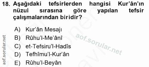 18. soru: Aşağıdaki tefsirlerden hangisi Kur'ân'ın nüzul sirasına göre yapılan tefsir çalışmalarından biridir? A) Kur'ân Mesaji…