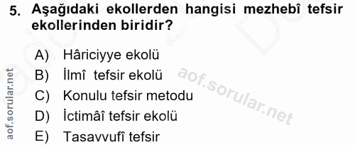 5. soru: Aşağıdaki ekollerden hangisi mezhebî tefsir ekollerinden biridir? A) Hâriciyye ekolü B) Ilmî tefsir ekolü C) Konulu t…