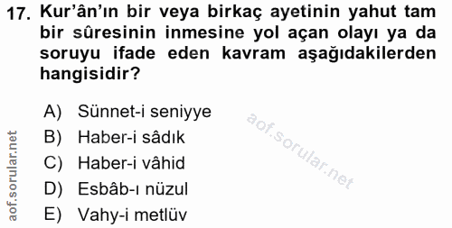 17. soru: Kur'ân'ın bir veya birkaç ayetinin yahut tam bir süresinin inmesine yol açan olayı ya da soruyu ifade eden kavram aşa…