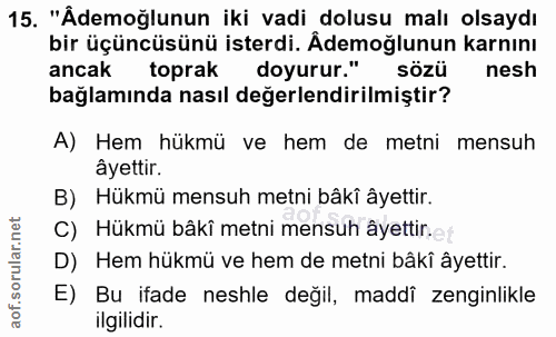 15. soru: "Ädemoğlunun iki vadi dolusu malı olsaydı bir üçüncüsünü isterdi. Ademoğlunun karnını ancak toprak doyurur." sözü nes…