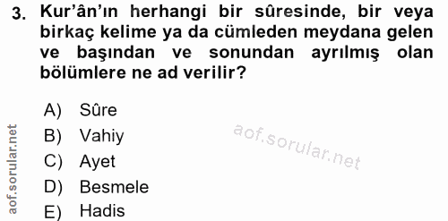 3. soru: Kur'ân'ın herhangi bir süresinde, bir veya birkaç kelime ya da cümleden meydana gelen ve başından ve sonundan ayrılmı…