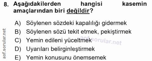 8. soru: Aşağıdakilerden hangisi kasemin amaçlarından biri değildir? A) Söylenen sözdeki kapalılığı gidermek B) Söylenen sözü…