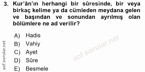 3. soru: Kur'ân'ın herhangi bir süresinde, bir veya birkaç kelime ya da cümleden meydana gelen ve başından ve sonundan ayrılmı…