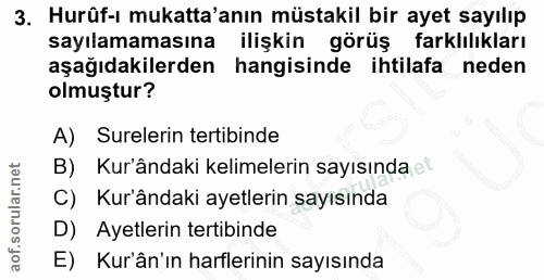 3. soru: Hurüf-ı mukatta'anın müstakil bir ayet sayılıp sayılamamasına ilişkin görüş farklılıkları aşağıdakilerden hangisinde…