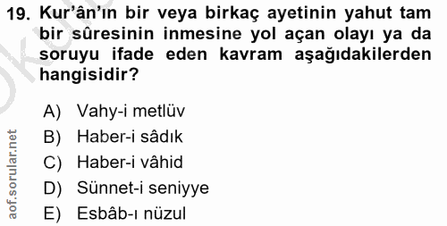 19. soru: Kur'ân'ın bir veya birkaç ayetinin yahut tam bir süresinin inmesine yol açan olayı ya da soruyu ifade eden kavram aşa…