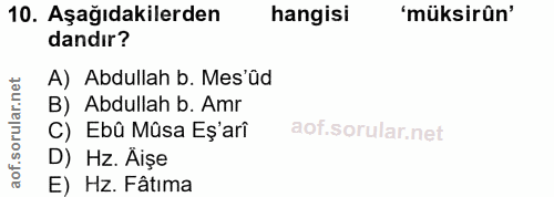 10. soru: Aşağıdakilerden hangisi 'müksirûn' dandır? net A) Abdullah b. Mes'üd rular. B) Abdullah b. Amr C) Ebû Mûsa Eş'arî aof…