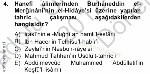 4. soru: Hanefi alimlerinden Burhâneddin el- Merğinânî'nin el-Hidâye'si üzerine yapılan tahric çalışması aşağıdakilerden hangi…
