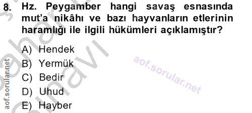 8. soru: Hz. Peygamber hangi savaş esnasında mut'a nikâhı ve bazı hayvanların etlerinin haramlığı ile ilgili hükümleri açıklam…