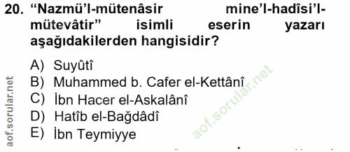 20. soru: "Nazmü'l-mütenâsir mine'l-hadîsi'l- mütevâtir" isimli eserin yazarı aşağıdakilerden hangisidir? A) Suyûti B) Muhammed…