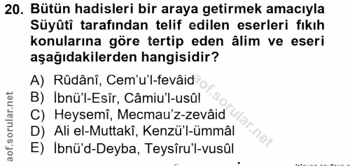 20. soru: Bütün hadisleri bir araya getirmek amacıyla Süyûti tarafından telif edilen eserleri fıkıh konularına göre tertip eden…