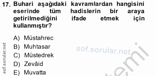 17. soru: Buhari aşağıdaki kavramlardan hangisini eserinde tüm hadislerin bir araya getirilmediğini ifade etmek için kullanmışt…