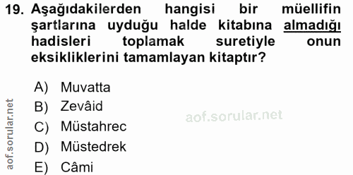 19. soru: Aşağıdakilerden hangisi bir müellifin hadisleri hatalera uyduğamaalde kurebina almadiğı toplamak suretiyle eksiklikle…