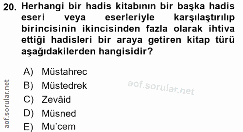 20. soru: Herhangi bir hadis kitabının bir başka hadis eseri veya eserleriyle karşılaştırılıp birincisinin ikincisinden fazla o…