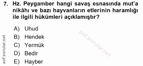 7. soru: Hz. Peygamber hangi savaş esnasında mut'a nikâhı ve bazı hayvanların etlerinin haramlığı ile ilgili hükümleri açıklam…