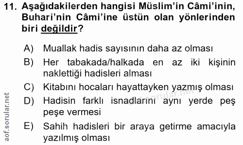 11. soru: Aşağıdakilerden hangisi Müslim'in Câmi'inin, Buhari'nin Câmi'ine üstün olan yönlerinden biri değildir? A) Muallak had…