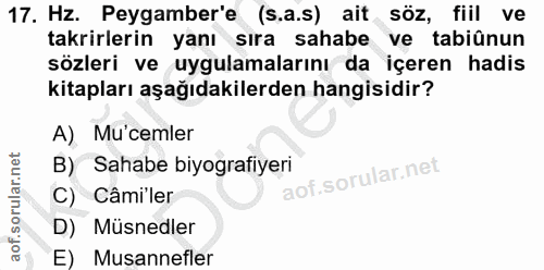 17. soru: Hz. Peygamber'e (s.a.s) ait söz, fiil ve takrirlerin yanı sıra sahabe ve tabiînun sözleri ve uygulamalarını da içeren…