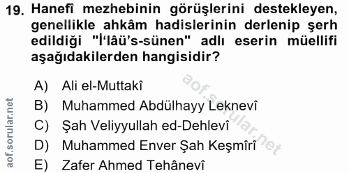 19. soru: Hanefi mezhebinin görüşlerini destekleyen, genellikle ahkâm hadislerinin derlenip şerh edildiği "'lâü's-sünen" adlı e…