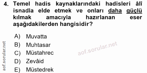 4. soru: Temel hadis kaynaklarındaki hadisleri âli isnadla elde etmek ve onları daha güçlü kılmak amaciyla hazırlanan eser aşa…