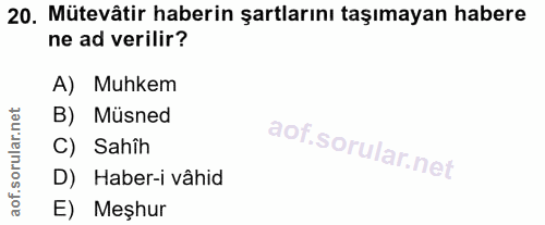 20. soru: Mütevâtir haberin şartlarını taşımayan habere ne ad verilir? A) Muhkem B) Müsned C) Sahîh D) Haber-i vâhid E) Meşhur