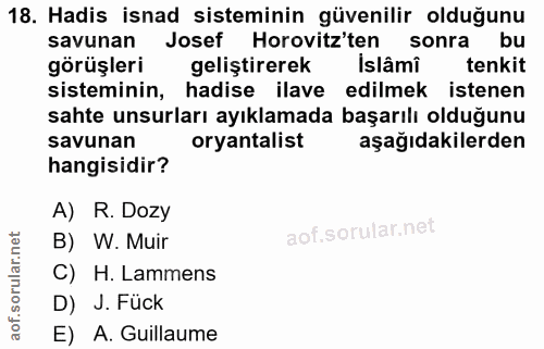 18. soru: Hadis isnad sisteminin güvenilir olduğunu savunan Josef Horovitz'ten sonra bu görüşleri geliştirerek lâmi tenkit sist…