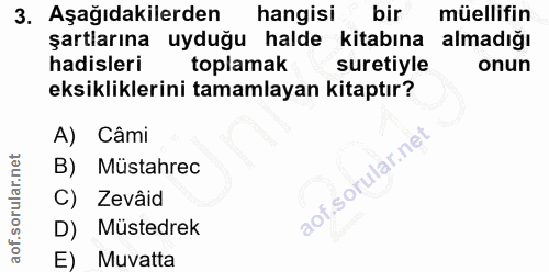 3. soru: Aşağıdakilerden hangisi bir müellifin şartlarına uyduğu halde kitabına almadığı hadisleri toplamak suretiyle onun eks…