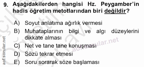 9. soru: Aşağıdakilerden hangisi Hz. Peygamber'in hadis öğretim metotlarından biri değildir? A) Soyut anlatıma ağırlık vermesi…