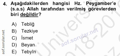 4. soru: Aşağıdakilerden hangisi Hz. Peygamber'e (s.a.s) Allah tarafından verilmiş görevlerden biri değildir? A) Tebliğ B) Tez…