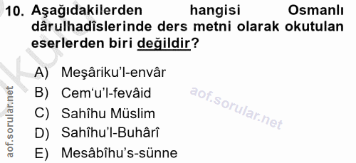 10. soru: Aşağıdakilerden hangisi Osmanlı dârulhadislerinde ders metni olarak okutulan eserlerden biri değildir? A) Meşâriku'l-…