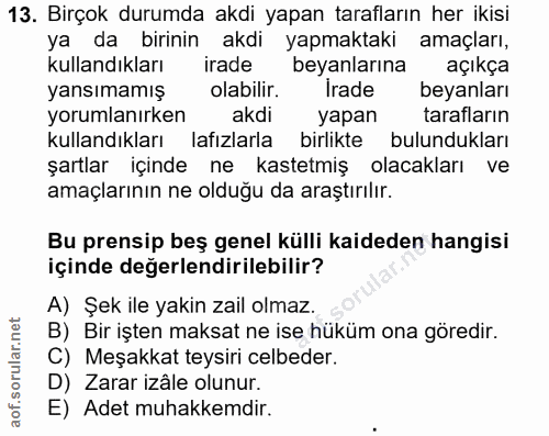 13. soru: Birçok durumda akdi yapan tarafların her ikisi ya da birinin akdi yapmaktaki amaçları, kullandıkları irade beyanların…