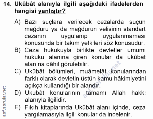 14. soru: Ukübât alanıyla ilgili aşağıdaki ifadelerden hangisi yanlıştır? A) Bazı suçlara verilecek cezalarda suçun mağduru ya…