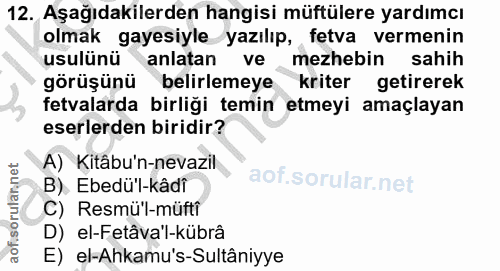 12. soru: Aşağıdakilerden hangisi müftülere yardımcı olmak gayesiyle yazılıp, fetva vermenin usulünü anlatan ve mezhebin sahih…