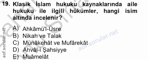 19. soru: Klasik İşlam hukuku kaynaklarında aile hukuku ile ilgili hükümler, hangi isim altında incelenir? A) Ahkâmü'l-Üsre r.n…