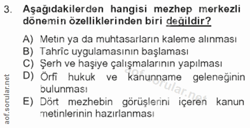 3. soru: Aşağıdakilerden hangisi mezhep merkezli dönemin özelliklerinden biri değildir? A) Metin ya da muhtasarların kaleme al…