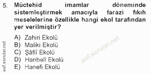5. soru: Müctehid imamlar döneminde sistemleştirmek amacıyla farazi fıkıh meselelerine özellikle hangi ekol tarafından yer ver…