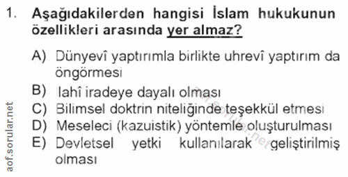 1. soru: Aşağıdakilerden hangisi Islam hukukunun özellikleri arasında yer almaz? A) Dünyevî yaptırımla birlikte uhrevi yaptırı…