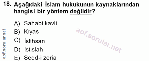 18. soru: Aşağıdaki İslam hukukunun kaynaklarından hangisi bir yöntem değildir? A) Sahabi kavli B) Kıyas C) İstihsan D) Istısla…